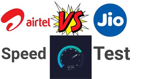 Airtel G Vs Jio G Speed Test Airtel Vs Jio Speed Test Jio Vs