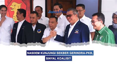 Nasdem Kunjungi Sekber Gerindra Pkb Sinyal Koalisi Youtube