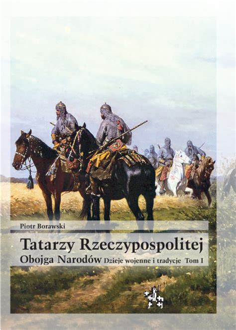 Stara Szuflada Tatarzy Rzeczypospolitej Obojga Narod W Dzieje