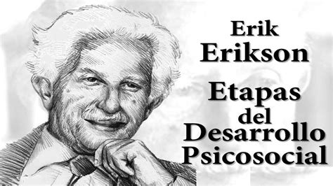 Erik Erikson Teoría De La Personalidad Etapas Del Desarrollo