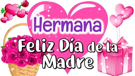 Querida HERMANA Feliz Día de la MadreCon Mucho CariñoMensaje para el