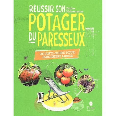 Réussir son potager du paresseux de Didier Helmstetter La boutique de