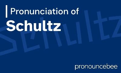 how to pronounce schultz