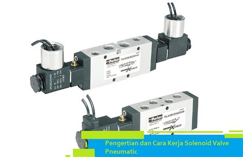 Pengertian Dan Cara Kerja Solenoid Valve Pneumatic Siddix