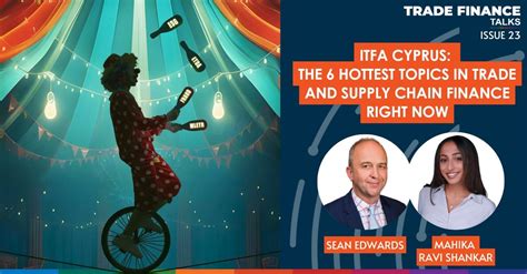 Trade Finance Global Tfg On Linkedin Itfa Tradefinancetalks