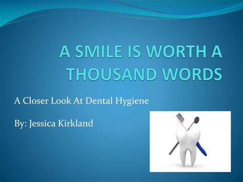 PPT - A SMILE IS WORTH A THOUSAND WORDS PowerPoint Presentation, free ...