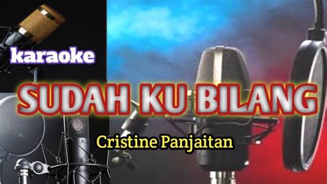 Karaoke Sudah Kubilang Nada Wanita Youtube