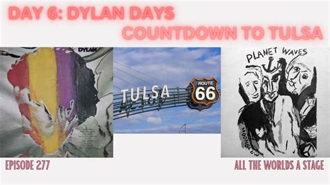 Episode Dylan Days Countdown To Tulsa Youtube