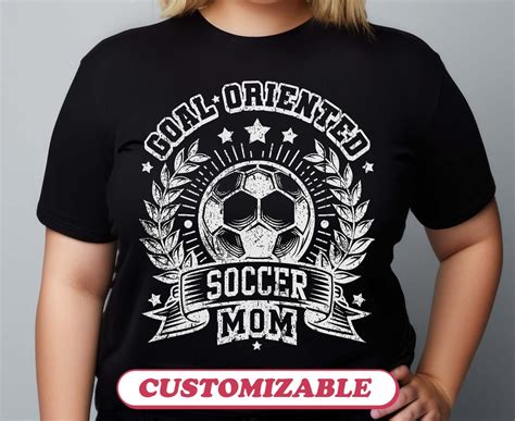 Soccer Mom Custom Shirt Goal Oriented T For Mothers Day Birthday Let S Kick Some Grass