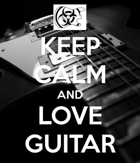 Keep Calm and Love Guitar!