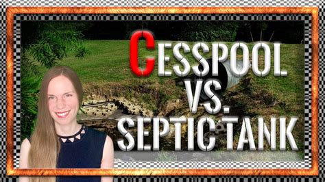 Cesspool Vs Septic Tank 5 Things You Ought To Know Youtube