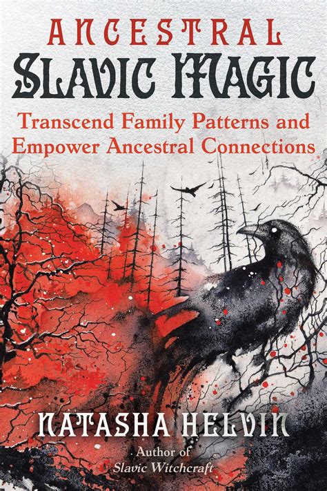 Ancestral Slavic Magic: Transcend Family Patterns and Empower Ancestral