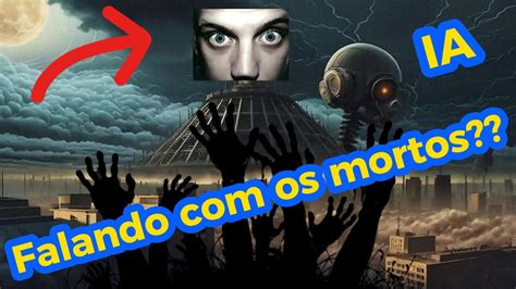 Inteligencia Artificial Pode Falar Os Mortos Youtube