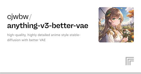 Cjwbw Anything V3 Better Vae Run With An API On Replicate