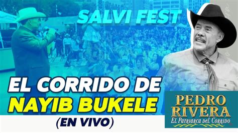 El Corrido De Nayib Bukele En Vivo Salvi Fest Don Pedro Rivera