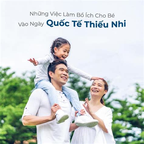 Những Việc Làm Bổ Ích Và Ý Nghĩa Cho Bé Vào Ngày Quốc Tế Thiếu Nhi
