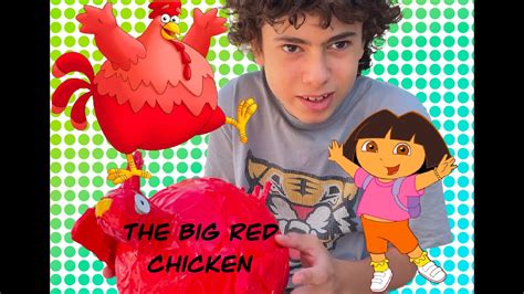Dora Big Red Chicken Youtube