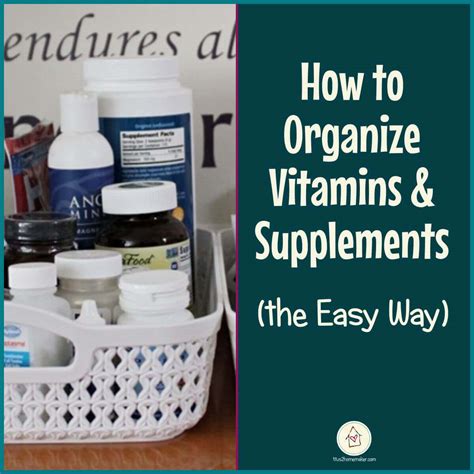 How To Organize Vitamins And Supplements The Simple Way