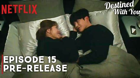 Destined With You Episode Preview Revealed Eng Sub Youtube