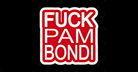 Fuck Pam Bondi Sticker Red Front Fuck Pam Bondi Sticker TeePublic