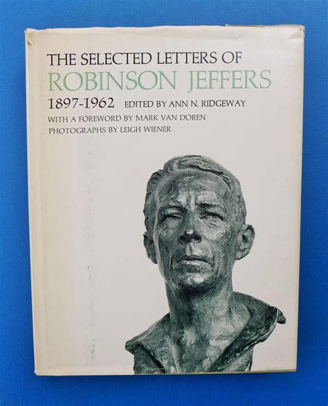 The Selected Letters Of Robinson Jeffers 1897 1962 By Jeffers Robinson