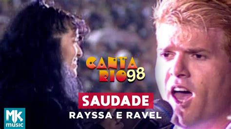 Rayssa E Ravel Saudade Ao Vivo DVD Canta Rio 98 YouTube