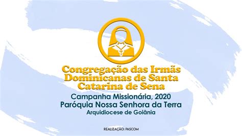 CONGREGAÇÃO DAS IRMÃS DOMINICANAS DE SANTA CATARINA DE SENA CAMPANHA