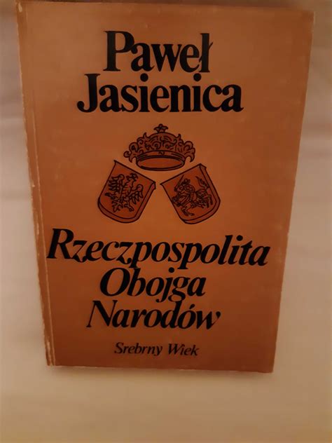 P Jasienica Rzeczpospolita Obojga Narod W Cz I Srebrny Wiek