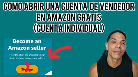 Como Crear Una Cuenta Gratis De Vendedor En Amazon US Cuenta