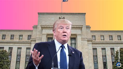 Donald Trump Taking Over The Federal Reserve Will Be Worse Than You