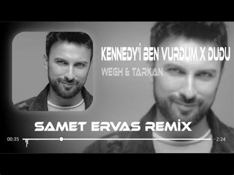 TARKAN WEGH Kennedy i Ben Vurdum x Dudu Samet Ervas Remix Şişe