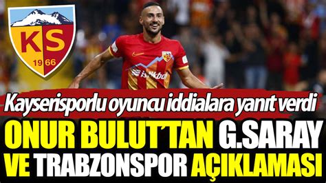 Kayserispor Un Futbolcusu Onur Bulut A Klamalarda Bulundu