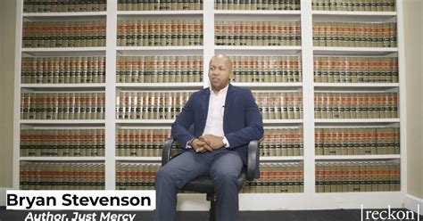 Bryan Stevenson On ‘just Mercy Reckon