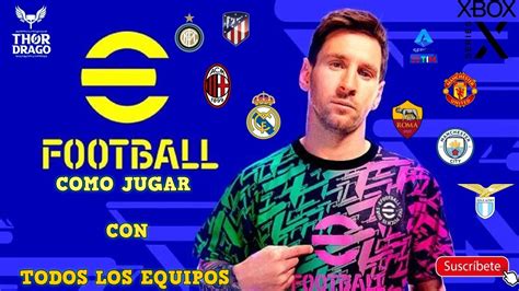 EFOOTBALL JUGAR CON TODOS LOS CLUBS SELECCIONES Y JUGADORES YouTube