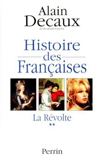 Histoire Des Fran Aises Tome La R Volte Alain Decaux Lirandco