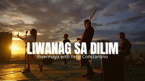 Liwanag Sa Dilim Rivermaya With Yeng Constantino Leniwanagsadilim