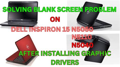 Solving Blank Screen On Dell Inspiron 15 N5050 N5110 N5040 After