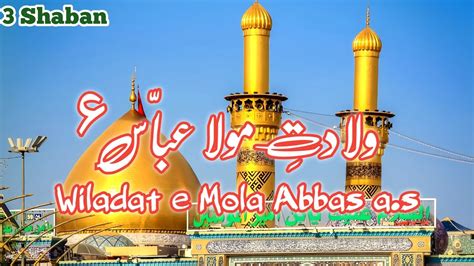 4 Shaban Status Wiladat Mola Abbas A S Whatsapp Status 2023