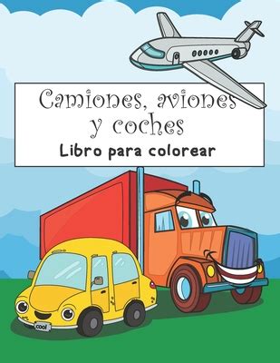 Camiones Aviones Y Coches Libro Para Colorear Libro De Actividades