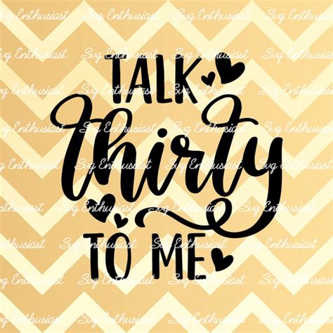 Talk Thirty To Me SVG 30th Birthday SVG Thirtieth SVG 30th Etsy