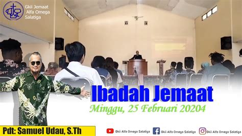 Ibadah Jemaat Gkii Alfa Omega Minggu Februari Youtube