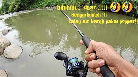 Gunakan Popper Saat Air Keruh Casting Hampala Top Water Youtube