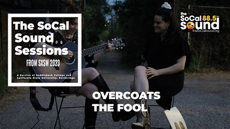 Overcoats The Fool The Socal Sound Sessions At Sxsw Youtube