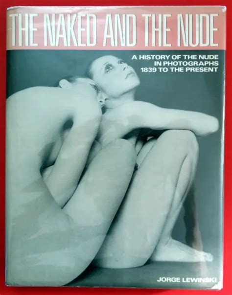 Naked And The Nude History Of Nude Photography Eur Picclick Fr