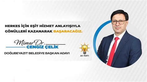 Ak Parti nin Doğubayazıt Belediye Başkan Adayı Mimar Dr Cengiz Çelik