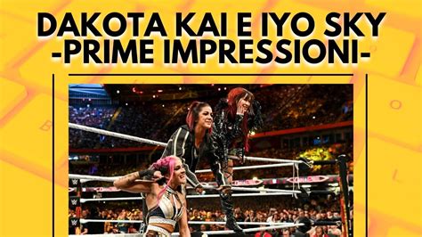 DAKOTA KAI E IYO SKY Prime Impressioni YouTube