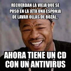 Meme Yo Dawg Recuerdan La Vieja Que Se Puso En La Jeta Una Esponja De