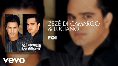 Zez Di Camargo Luciano Foi Udio Oficial Youtube