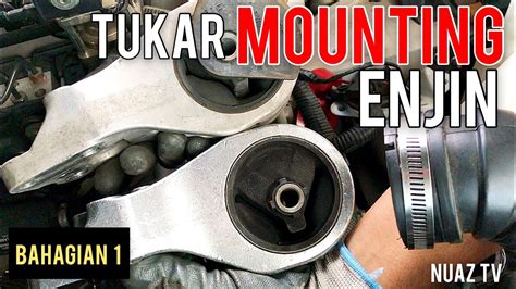 Cara Tukar Engine Mounting Proton Exora Preve Turbo Cfe Enjin Part