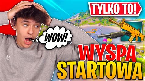 TYLKO WYSPA STARTOWA MEGA CIĘŻKO w Fortnite YouTube